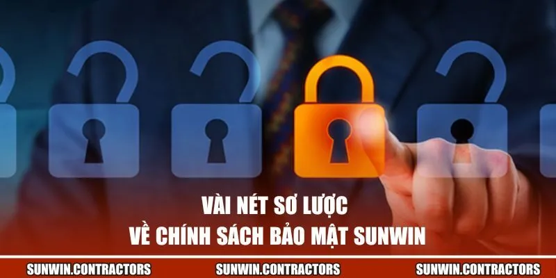 Chính Sách Bảo Mật SUNWIN - An Tâm Trải Nghiệm Cá Cược 1 Vài nét sơ lược về chính sách bảo mật SUNWIN