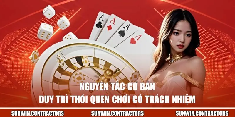 Chơi Có Trách Nhiệm SUNWIN - Giữ Vững Phong Độ Cá Cược 2 Nguyên tắc cơ bản để duy trì thói quen cá cược có trách nhiệm
