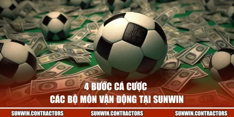 Thể Thao | Địa Điểm Giải Trí, Hàng Ngàn Kèo Thơm Tại Sunwin 3 4 bước cá cược các bộ môn tại Sunwin