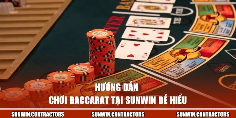 Hướng Dẫn Chơi Baccarat | Nhanh Chóng, Dễ Hiểu Từ Sunwin 2 Hướng dẫn chơi Baccarat tại Sunwin dễ hiểu