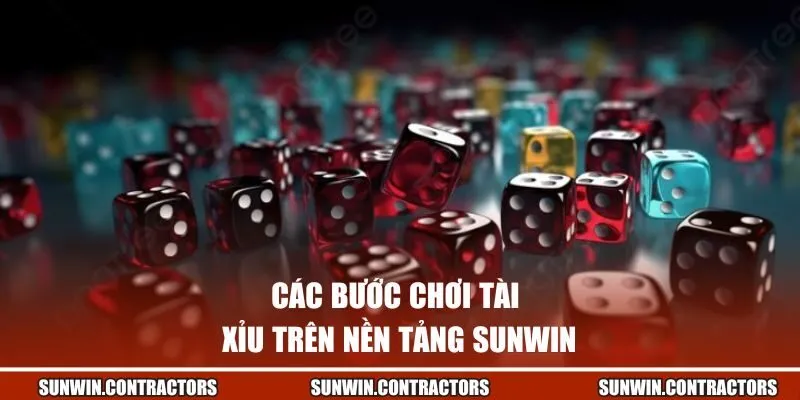 Tài Xỉu Sunwin | Sân Chơi Vàng Để Làm Giàu Nhanh Chóng 3 Các bước chơi Tài Xỉu trên nền tảng Sunwin