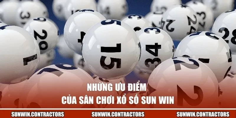 Xổ Số Sunwin | Bỏ 10k Ăn 500 Triệu Đồng Trong 1 Phút 2 Những ưu điểm của sân chơi xổ số Sun win